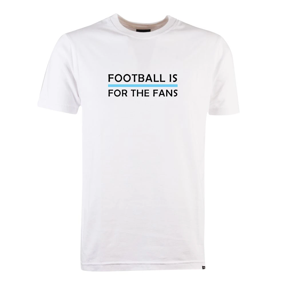 Sky Blue Football Is For The Fans - White T-Shirt 3 Sky Blue Football Is For The Fans - White T-Shirt